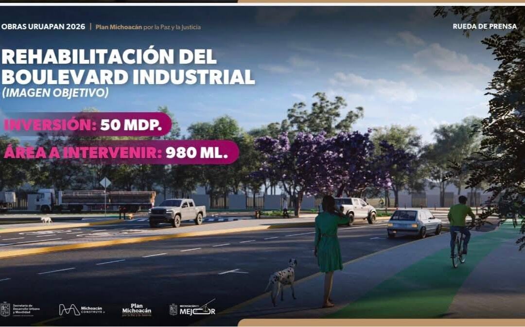 Anuncia Gobierno de Michoacán rehabilitación del Boulevard Industrial y del Paseo de la Revolución
